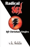 Radical Sex for Christian Singles 1