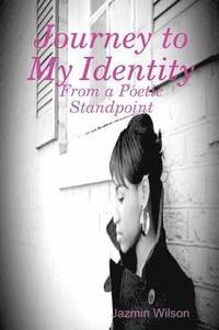 bokomslag Journey to My Identity: From a Poetic Standpoint