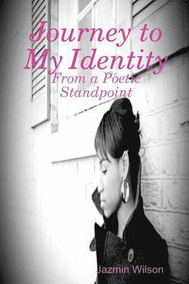 bokomslag Journey to My Identity: From a Poetic Standpoint