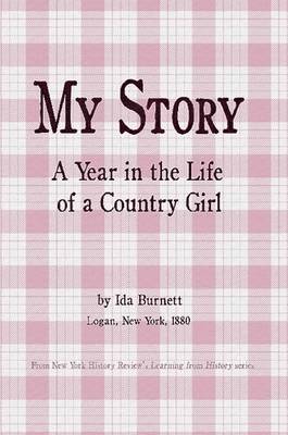 Ida Burnett - My Story - A Year in the Life of a Country Girl, Häftad