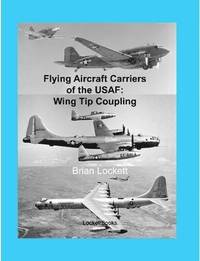 bokomslag Flying Aircraft Carriers of the USAF: Wing Tip Coupling