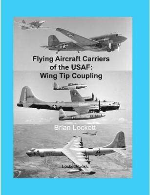 Flying Aircraft Carriers of the USAF: Wing Tip Coupling 1