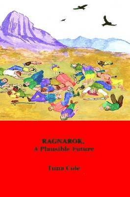 Ragnarok, a Plausible Future