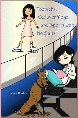 Toepicks, Cadaver Dogs, and Sports with No Balls 1