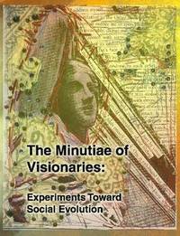 bokomslag The Minutiae of Visionaries