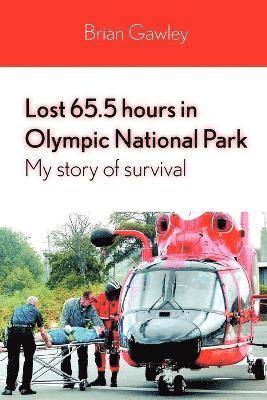 Brian Gawley - Lost 65.5 Hours in Olympic National Park: My Story of Survival, Häftad