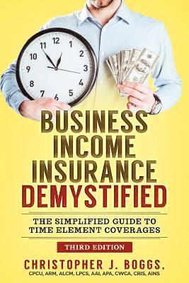 Christopher J Boggs, Christopher J. Boggs - Business Income Insurance Demystified, Häftad
