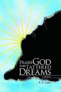 bokomslag Praise God for Tattered Dreams