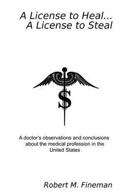 bokomslag License to Heal...A License to Steal