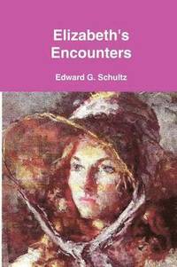 bokomslag Elizabeth's Encounters