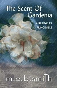 bokomslag The Scent of Gardenia: A Killing in Princeville