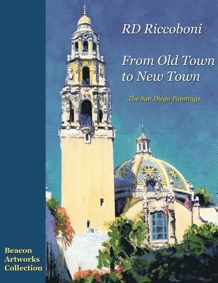 RD Riccoboni - From Old Town to New Town, San Diego Paintings 1