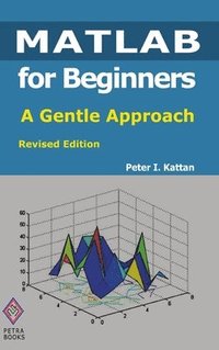 bokomslag MATLAB for Beginners: A Gentle Approach: Revised Edition