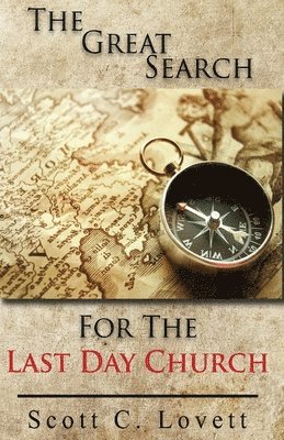 Scott C Lovett, Scott C. Lovett - Great Search For The Last Day Church, Häftad