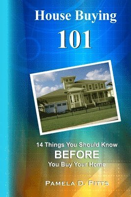 House Buying 101: 14 Things You Should Know Before You Buy Your Home 1