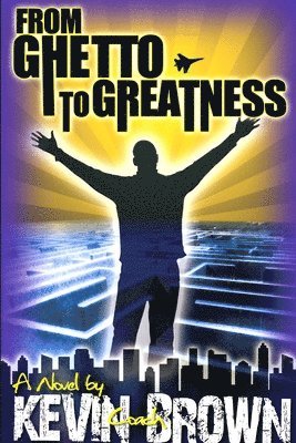 From Ghetto to Greatness 1