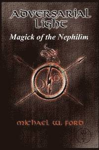 bokomslag ADVERSARIAL LIGHT - Magick of the Nephilim