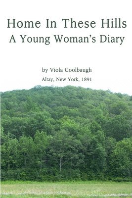 bokomslag Home In These Hills - A Young Woman's Diary