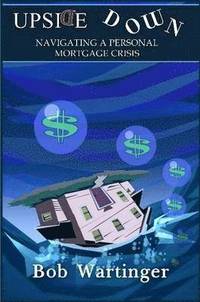 bokomslag Upside Down-Navigating A Personal Mortgage Crisis
