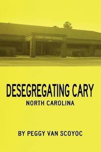 bokomslag Desegregating Cary