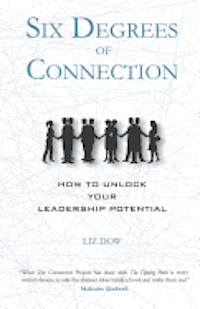 Liz Dow - Six Degrees of Connection: How to Unlock Your Leadership Potential, Häftad
