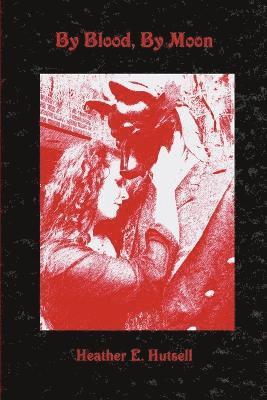 By Blood, By Moon