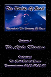 bokomslag The Worlds Of Evad(tm) - Volume 1 - The Alpha Missions