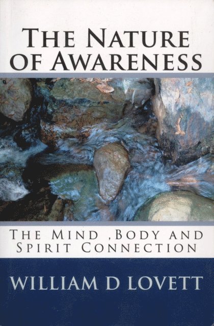 The Nature of Awareness: The Mind, Body and Spirit Connection 1