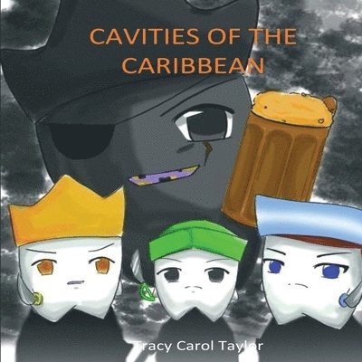 Tracy Carol Taylor - Cavities of the Caribbean, Häftad