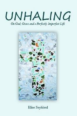 Elise Seyfried - Unhaling, Häftad