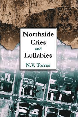 Northside Cries and Lullabies 1