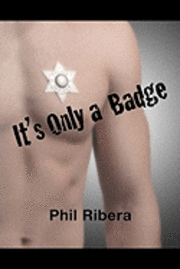 Phil Ribera - It's Only a Badge, Häftad