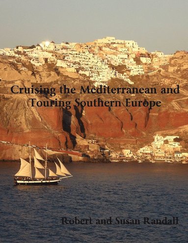 bokomslag Cruising the Mediterranean and Touring Southern Europe