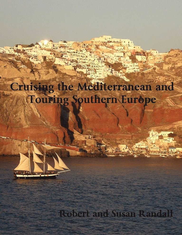 Cruising the Mediterranean and Touring Southern Europe 1