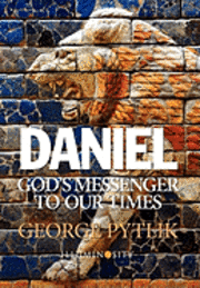 bokomslag Daniel: God's Messenger to Our Times