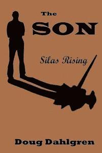 bokomslag The SON Silas Rising