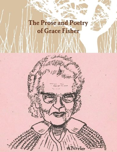 bokomslag Prose and Poetry of Grace Fisher