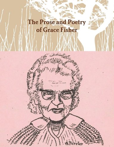 bokomslag The Prose and Poetry of Grace Fisher