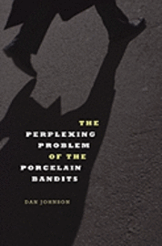 bokomslag The Perplexing Problem of the Porcelain Bandits