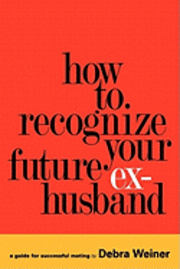 How to Recognize Your Future Ex-Husband 1