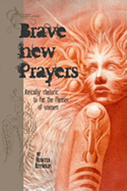 Brave New Prayers: Rascally rhetoric to fan the flames of oneness 1