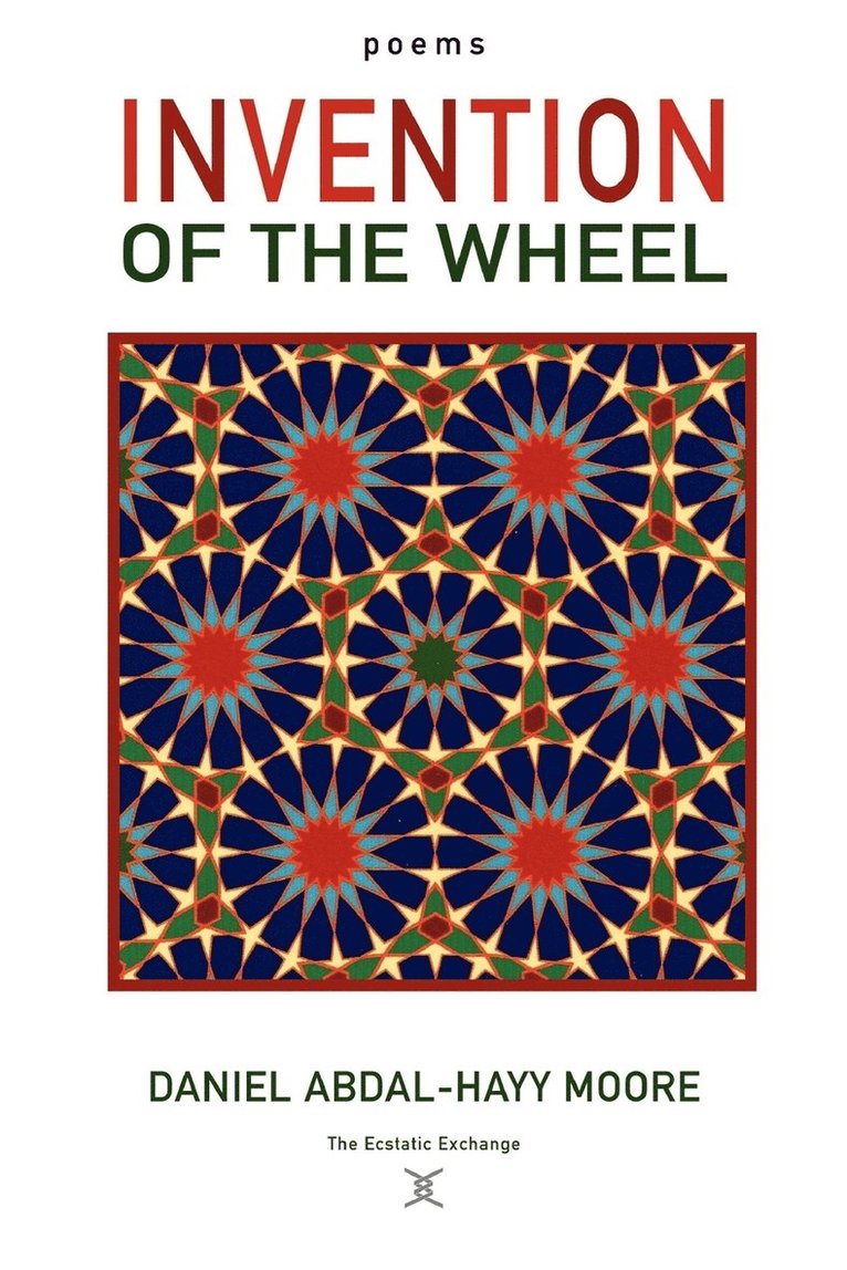 Daniel Abdal-Hayy Moore - Invention of the Wheel / Poems, Häftad