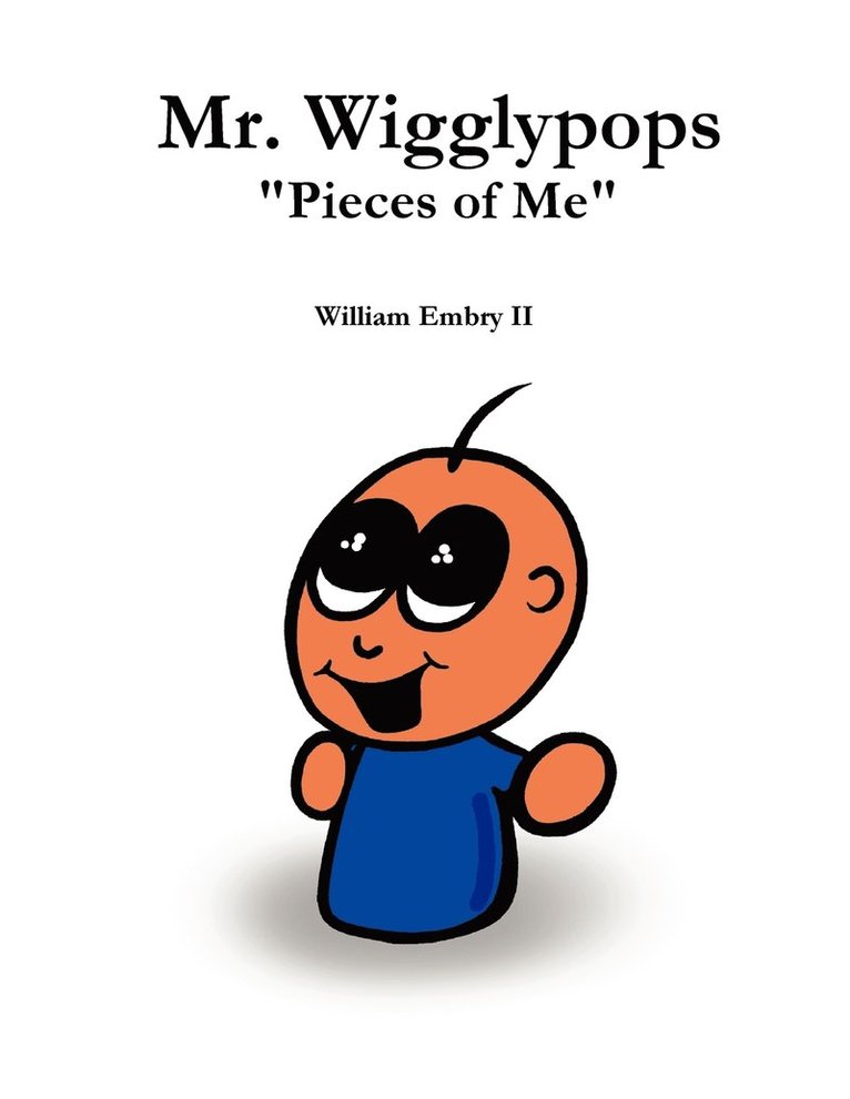 Mr. Wigglypops &quot;Pieces of Me&quot; 1
