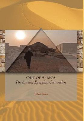 Out of Africa The Ancient Egyptian Connection 1