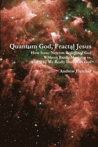 bokomslag Quantum God, Fractal Jesus