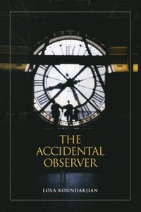 bokomslag The Accidental Observer