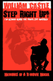 William Castle - STEP RIGHT UP!...I'm Gonna Scare the Pants Off America, Häftad