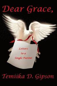 bokomslag Dear Grace, Letters to a Single Parent