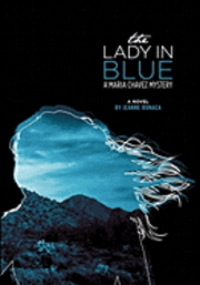 bokomslag The Lady in Blue: A Maria Chavez Mystery