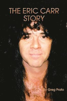 bokomslag The Eric Carr Story